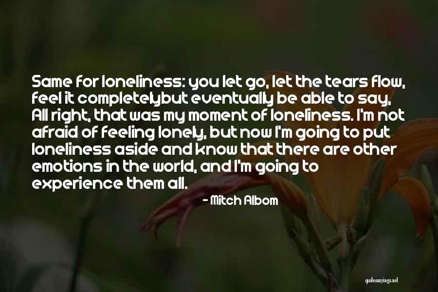 I Feel Lonely Quotes By Mitch Albom I Feel Lonely Quotes By Mitch Albom