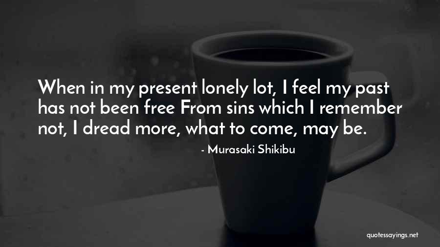 I Feel Lonely Quotes By Murasaki Shikibu I Feel Lonely Quotes By Murasaki Shikibu