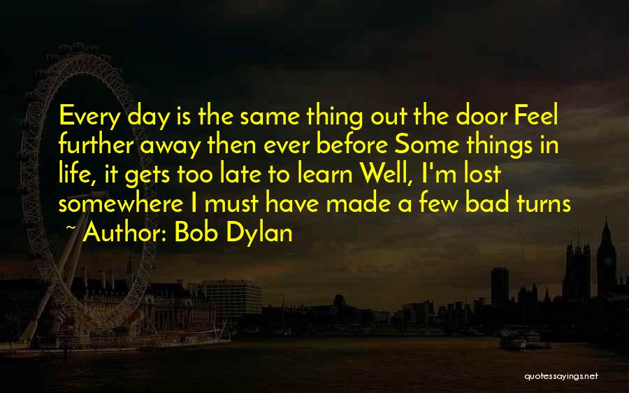 I Feel Lost Quotes By Bob Dylan