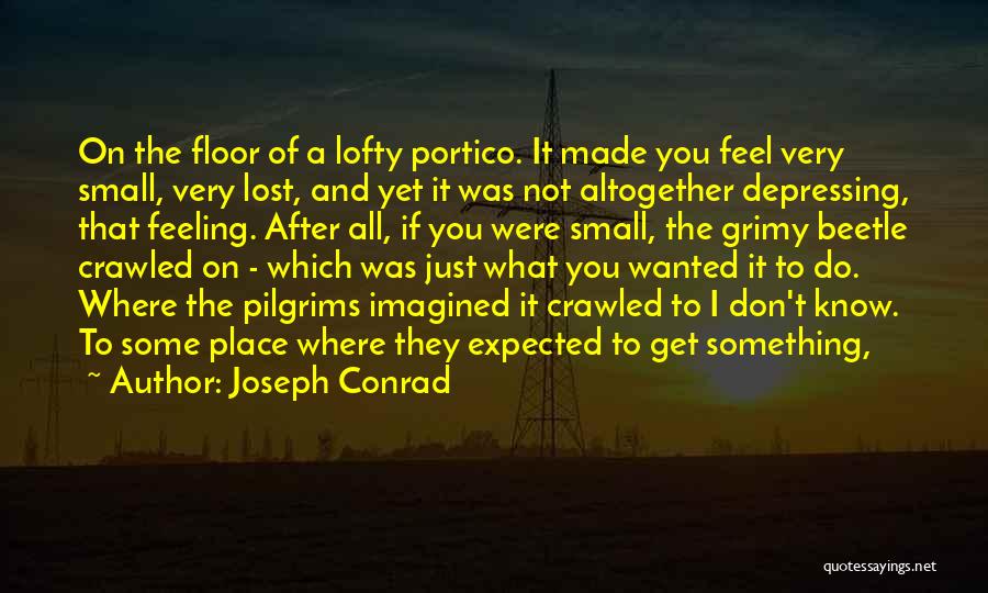 I Feel Lost Quotes By Joseph Conrad