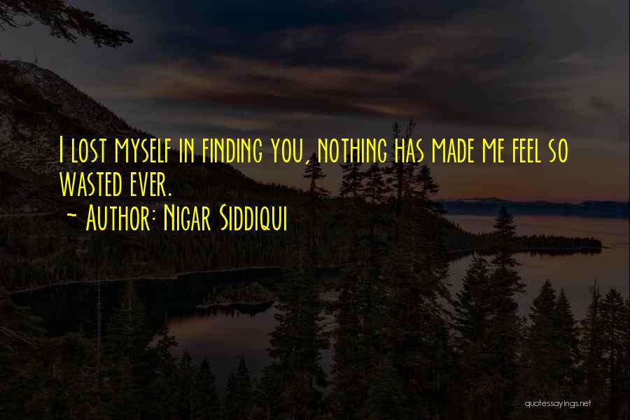 I Feel Lost Quotes By Nigar Siddiqui