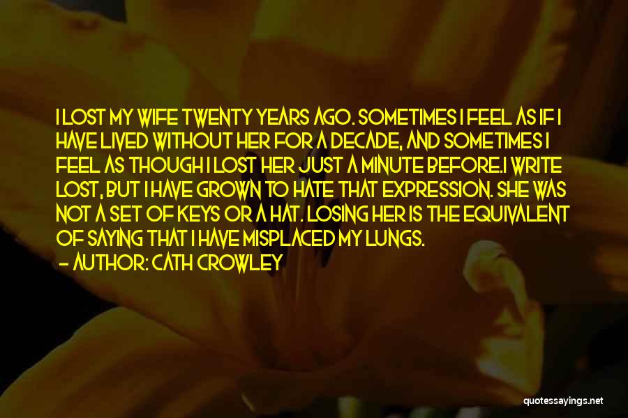 I Feel Lost Without Her Quotes By Cath Crowley