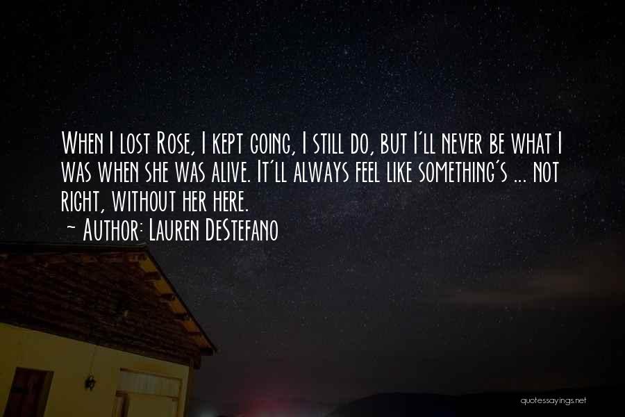 I Feel Lost Without Her Quotes By Lauren DeStefano