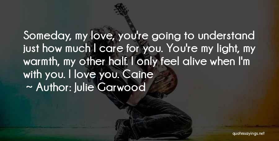 I Feel Love For You Quotes By Julie Garwood