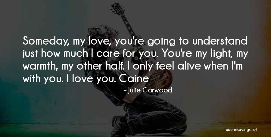 I Feel Love For You Quotes By Julie Garwood