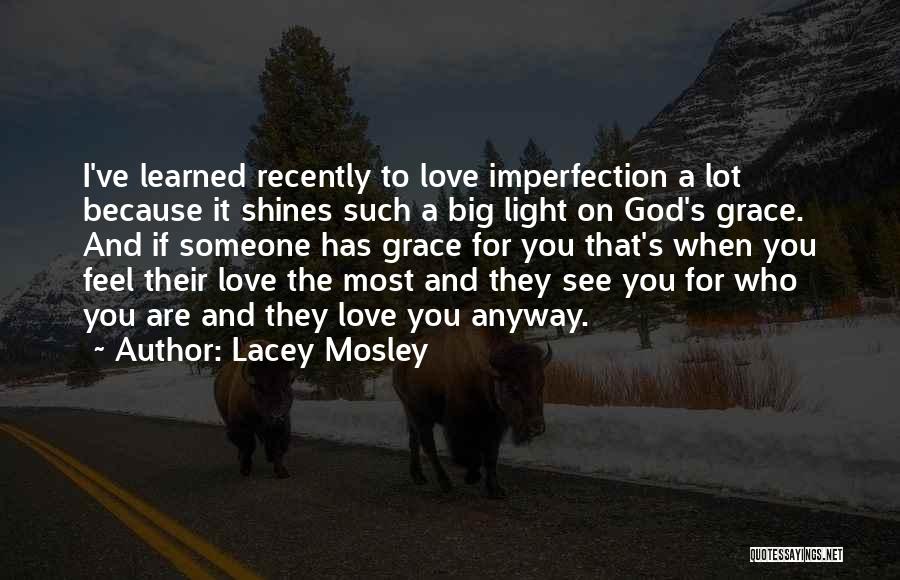 I Feel Love For You Quotes By Lacey Mosley