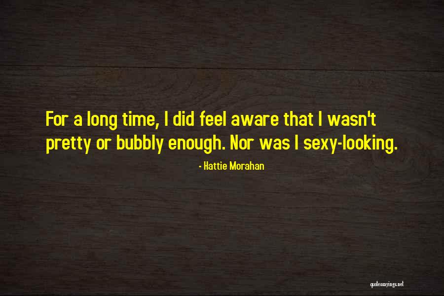 I Feel Pretty Quotes By Hattie Morahan I Feel Pretty Quotes By Hattie Morahan