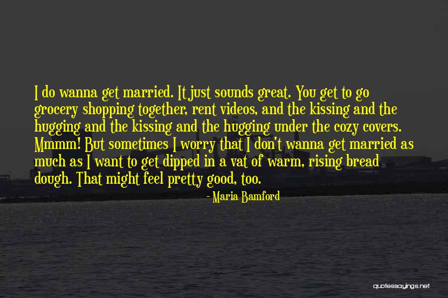 I Feel Pretty Quotes By Maria Bamford I Feel Pretty Quotes By Maria Bamford