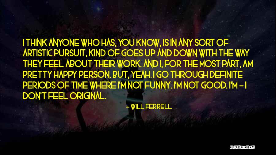 I Feel Pretty Quotes By Will Ferrell I Feel Pretty Quotes By Will Ferrell