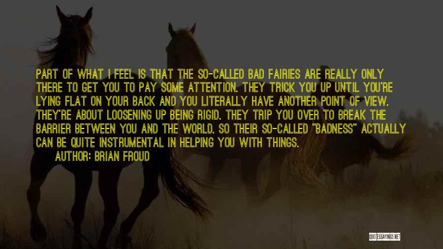 I Feel Really Bad Quotes By Brian Froud