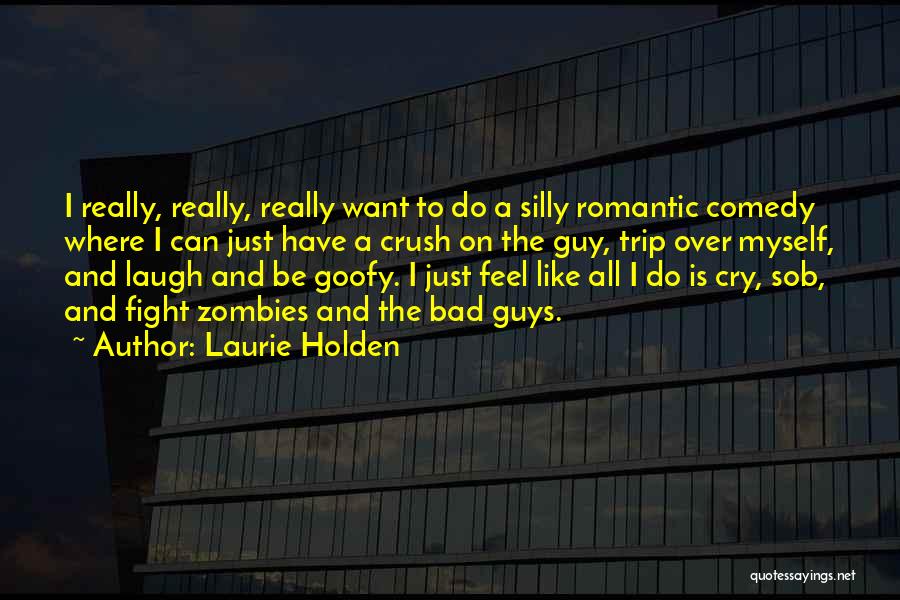 I Feel Really Bad Quotes By Laurie Holden