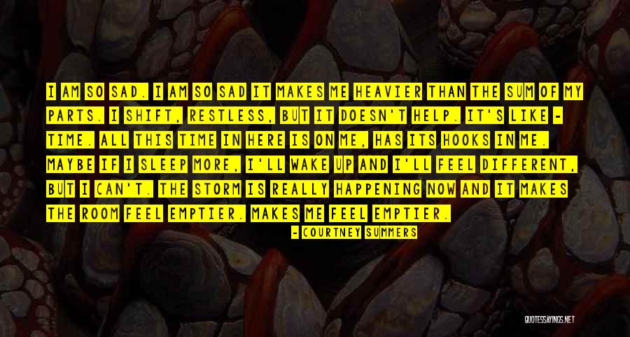 I Feel Restless Quotes By Courtney Summers I Feel Restless Quotes By Courtney Summers