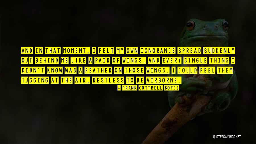 I Feel Restless Quotes By Frank Cottrell Boyce I Feel Restless Quotes By Frank Cottrell Boyce