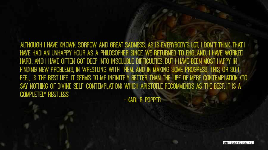 I Feel Restless Quotes By Karl R. Popper I Feel Restless Quotes By Karl R. Popper