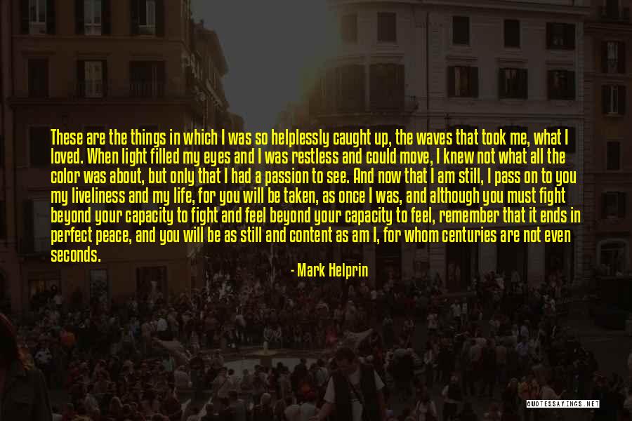 I Feel Restless Quotes By Mark Helprin I Feel Restless Quotes By Mark Helprin