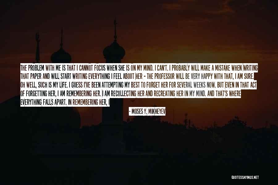 I Feel Restless Quotes By Moses Y. Mikheyev I Feel Restless Quotes By Moses Y. Mikheyev