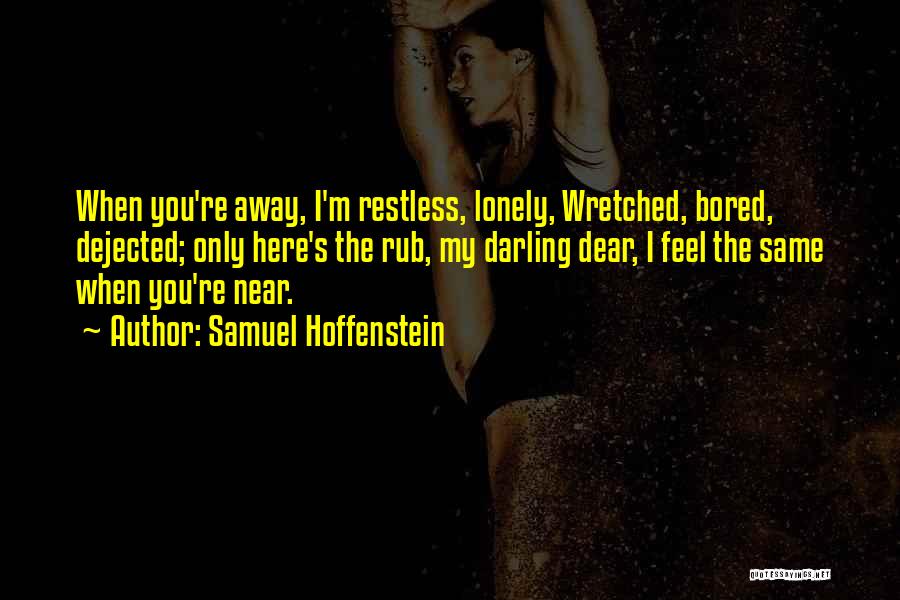 I Feel Restless Quotes By Samuel Hoffenstein