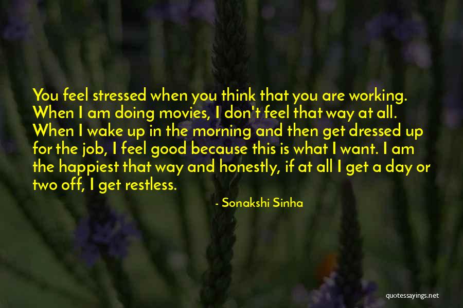 I Feel Restless Quotes By Sonakshi Sinha I Feel Restless Quotes By Sonakshi Sinha