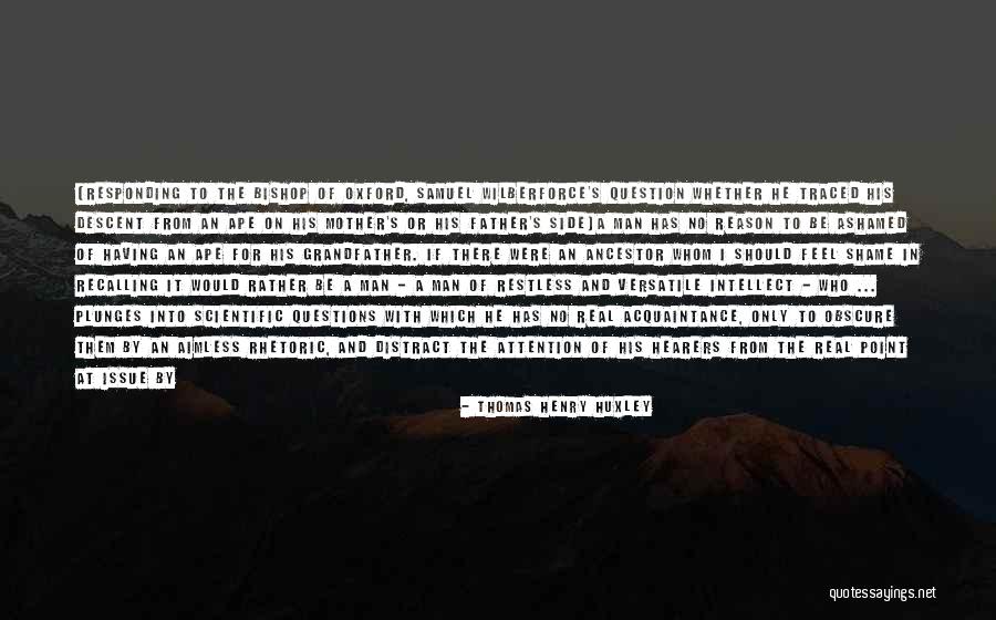 I Feel Restless Quotes By Thomas Henry Huxley I Feel Restless Quotes By Thomas Henry Huxley
