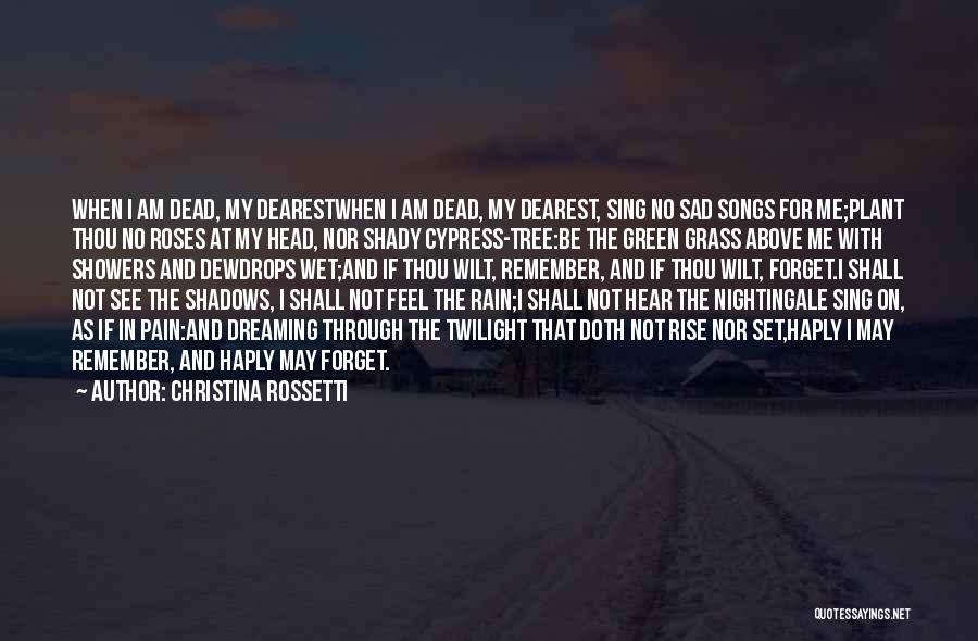 I Feel Sad Quotes By Christina Rossetti