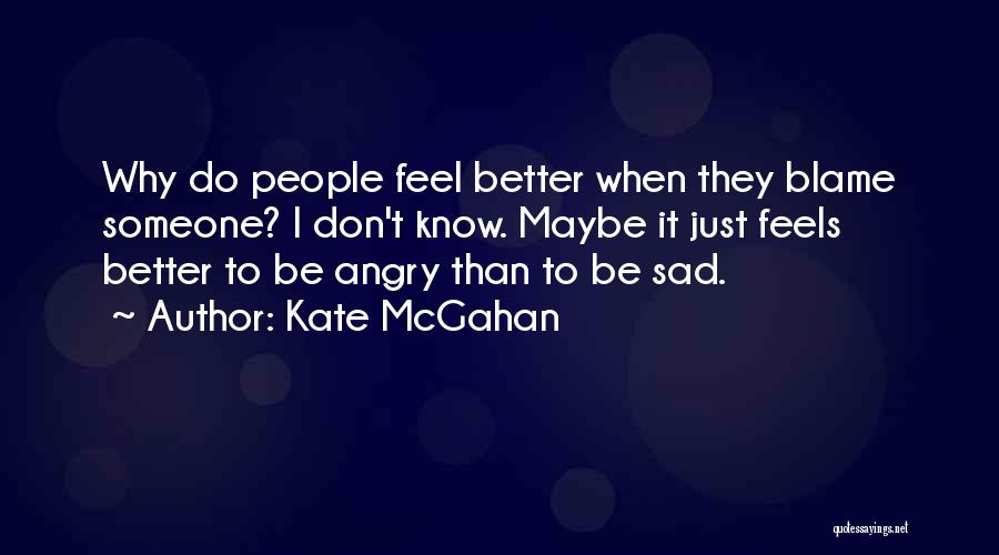 I Feel Sad Quotes By Kate McGahan