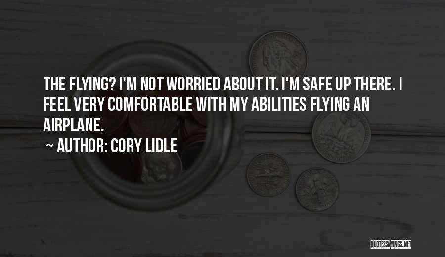 I Feel Safe When I'm With You Quotes By Cory Lidle