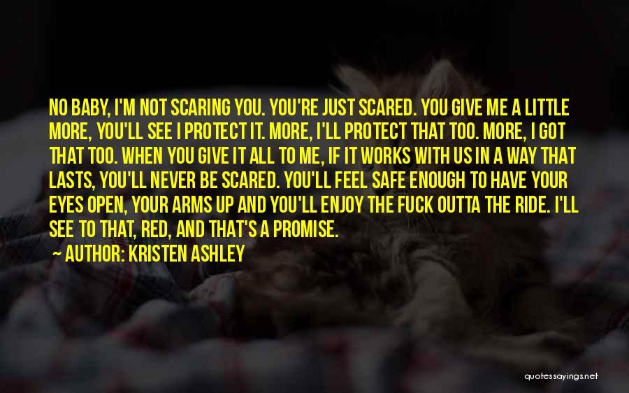 I Feel Safe When I'm With You Quotes By Kristen Ashley