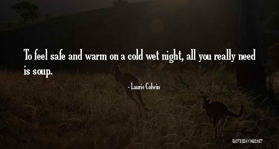 I Feel Safe When I'm With You Quotes By Laurie Colwin