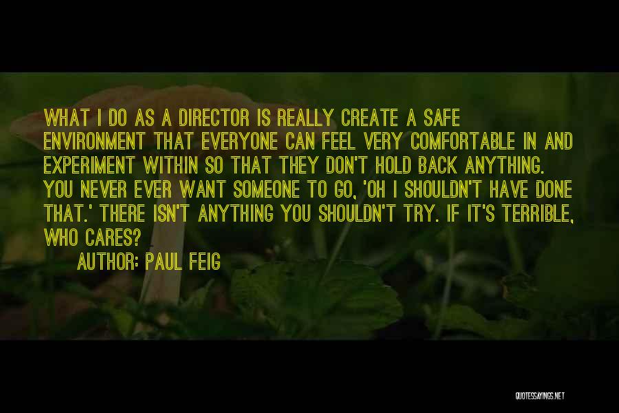 I Feel Safe When I'm With You Quotes By Paul Feig