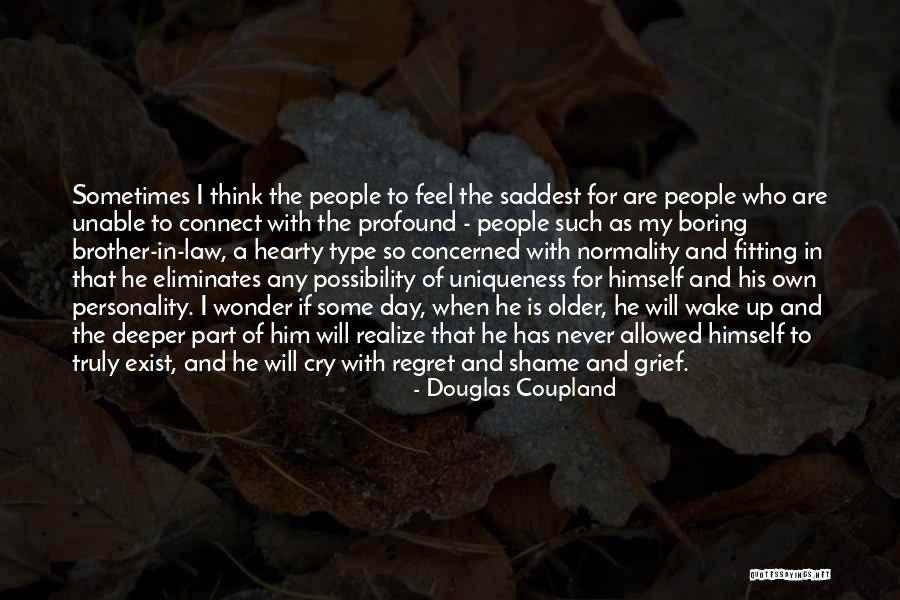 I Feel Shame Quotes By Douglas Coupland I Feel Shame Quotes By Douglas Coupland