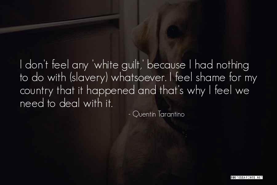 I Feel Shame Quotes By Quentin Tarantino I Feel Shame Quotes By Quentin Tarantino