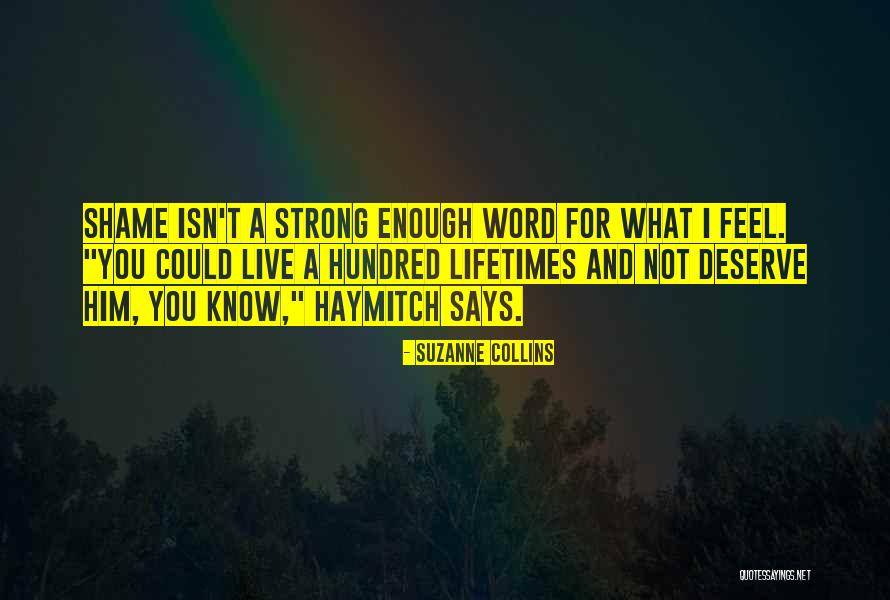 I Feel Shame Quotes By Suzanne Collins I Feel Shame Quotes By Suzanne Collins