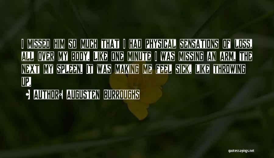 I Feel Sick Quotes By Augusten Burroughs