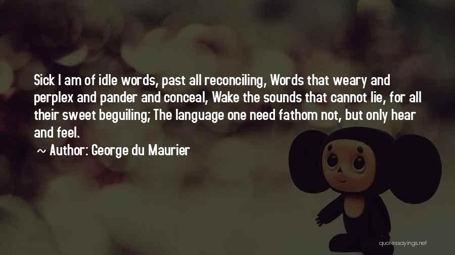 I Feel Sick Quotes By George Du Maurier