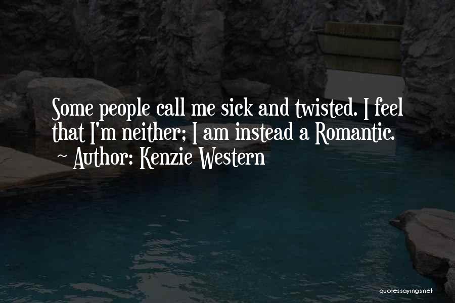 I Feel Sick Quotes By Kenzie Western