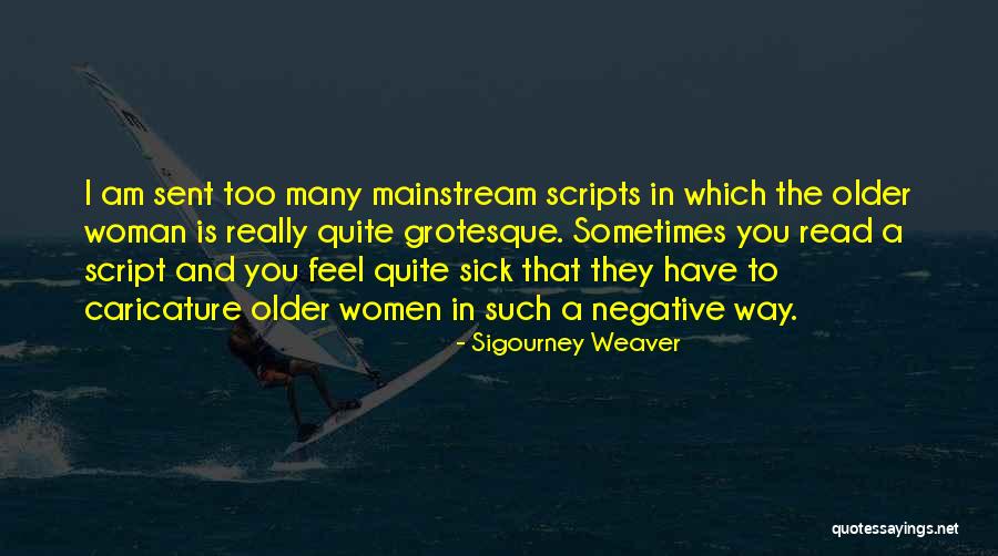 I Feel Sick Quotes By Sigourney Weaver