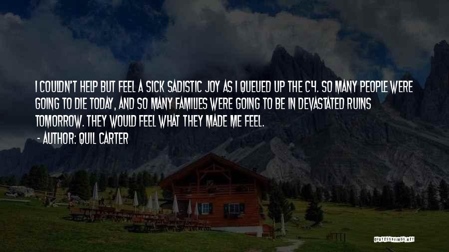 I Feel Sick Today Quotes By Quil Carter