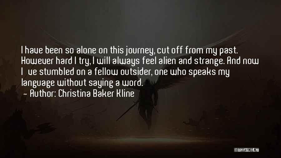 I Feel So Alone Quotes By Christina Baker Kline