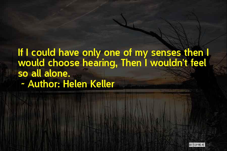 I Feel So Alone Quotes By Helen Keller