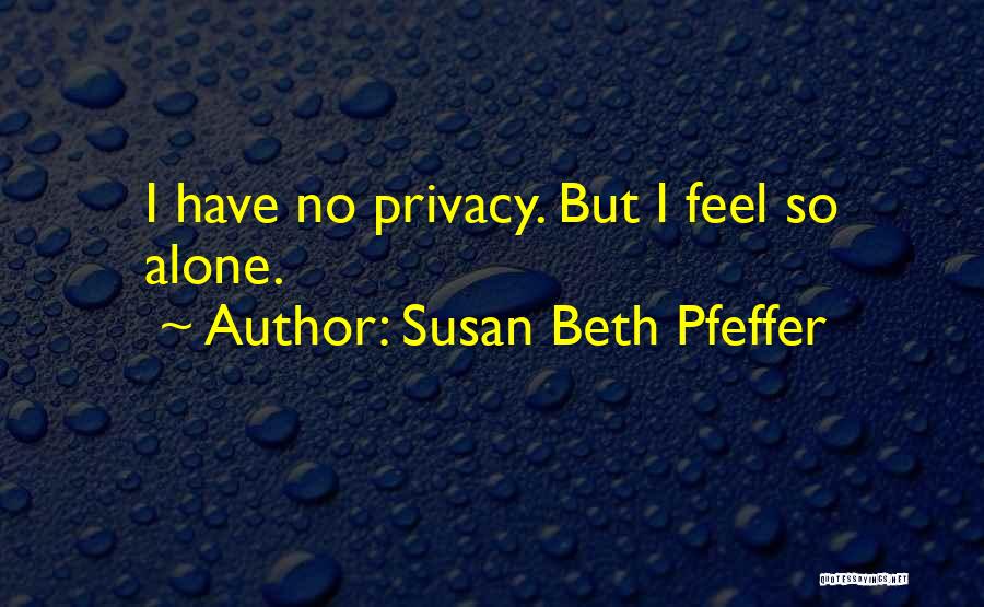 I Feel So Alone Quotes By Susan Beth Pfeffer