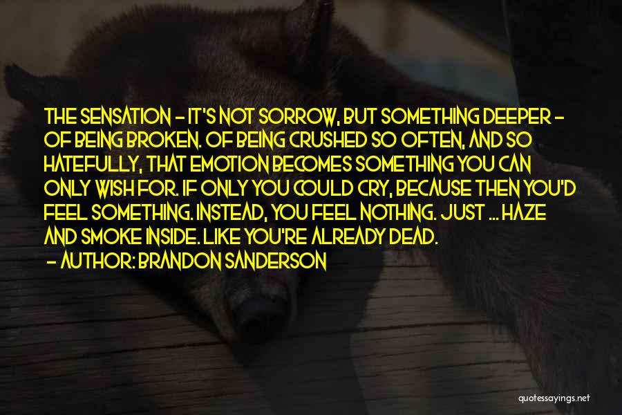 I Feel So Dead Inside Quotes By Brandon Sanderson