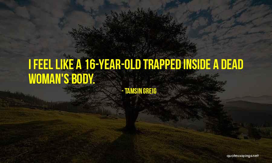 I Feel So Dead Inside Quotes By Tamsin Greig