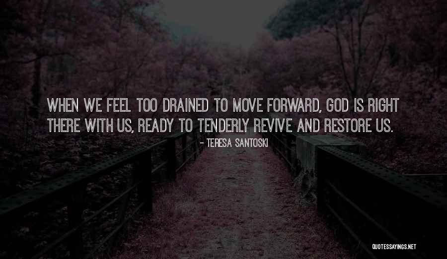 I Feel So Drained Quotes By Teresa Santoski I Feel So Drained Quotes By Teresa Santoski
