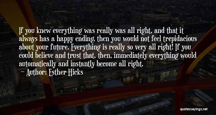 I Feel So Happy Right Now Quotes By Esther Hicks