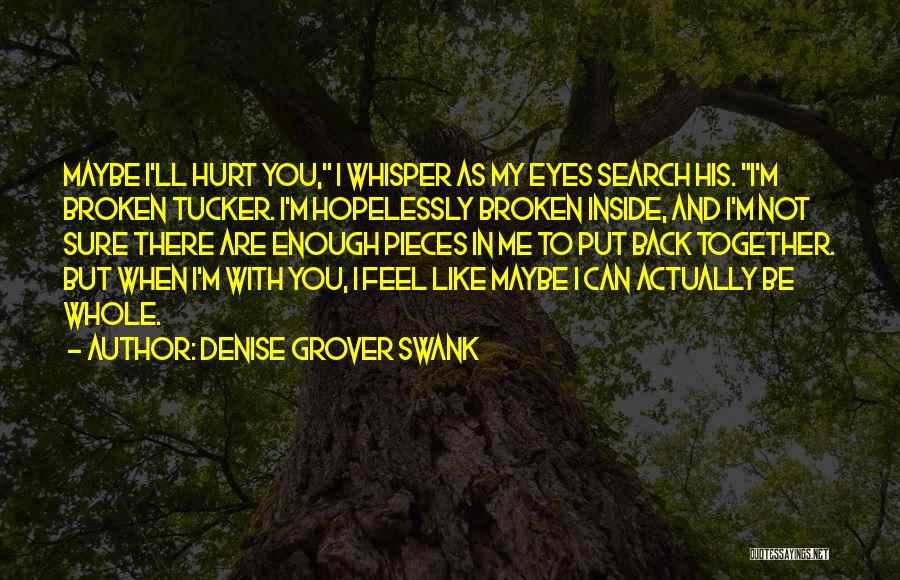 I Feel So Hurt Inside Quotes By Denise Grover Swank