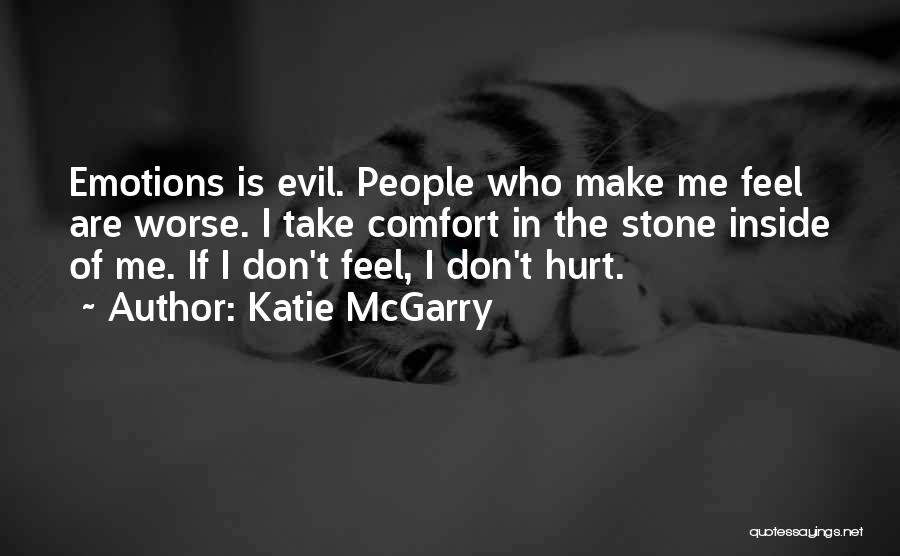 I Feel So Hurt Inside Quotes By Katie McGarry