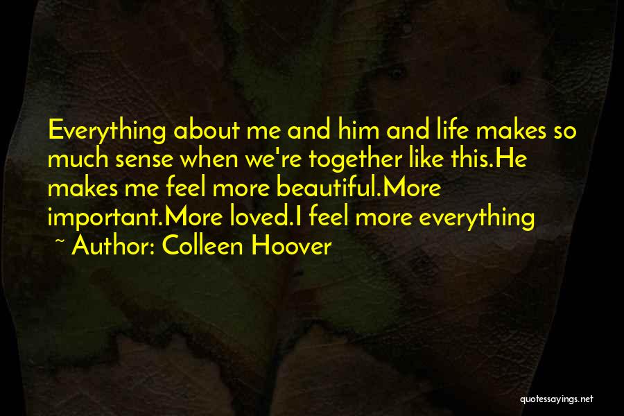 I Feel So Loved Quotes By Colleen Hoover