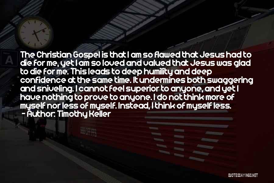 I Feel So Loved Quotes By Timothy Keller