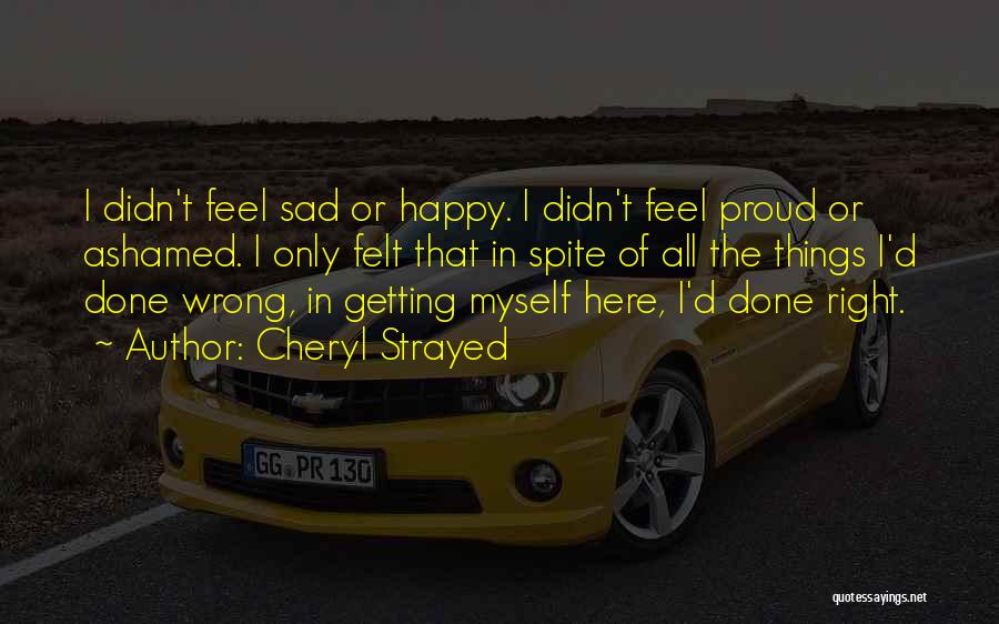 I Feel So Sad Right Now Quotes By Cheryl Strayed