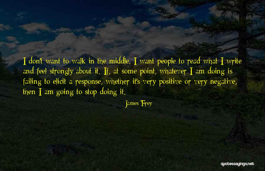 I Feel Strongly Quotes By James Frey I Feel Strongly Quotes By James Frey